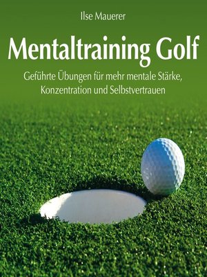 cover image of Mentaltraining Golf--Geführte Übungen für mehr mentale Stärke, Konzentration und Selbstvertrauen